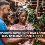 Exploring conditions that enable SMEs to thrive under AfCFTA